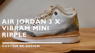 Nike Air Jordan 3 x Vibram Mini Ripple custom redesign