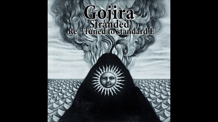 Gojira  - Stranded [Re - tuned to standard E]