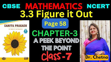 Class-7 Maths Chapter-3 A Peek Beyond The Point 3.3 (Page 58) हिन्दी Explanation | Ganita Prakash