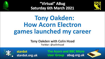ABug 12 - Tony Oakden: How Acorn Electron games launched my career (Quest, Star Port, Camelot) BBC