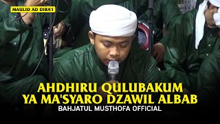 Ahdhiru Qulubakum Ya ma'syaro Dzawil Albab  | Maulid Ad Diba'i | Bahjatul Musthofa