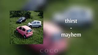 Thirst - Mayhem Speed Up