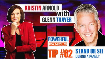 Powerful Panel Discussion Tip #62 with Glenn Thayer: To Sit or Stand While Moderating a Panel?