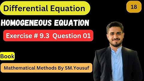 Homogeneous Equation Ex # 9.3 ( Q 1 ) || Mathematical Methods By SM .Yousuf || M.Owais