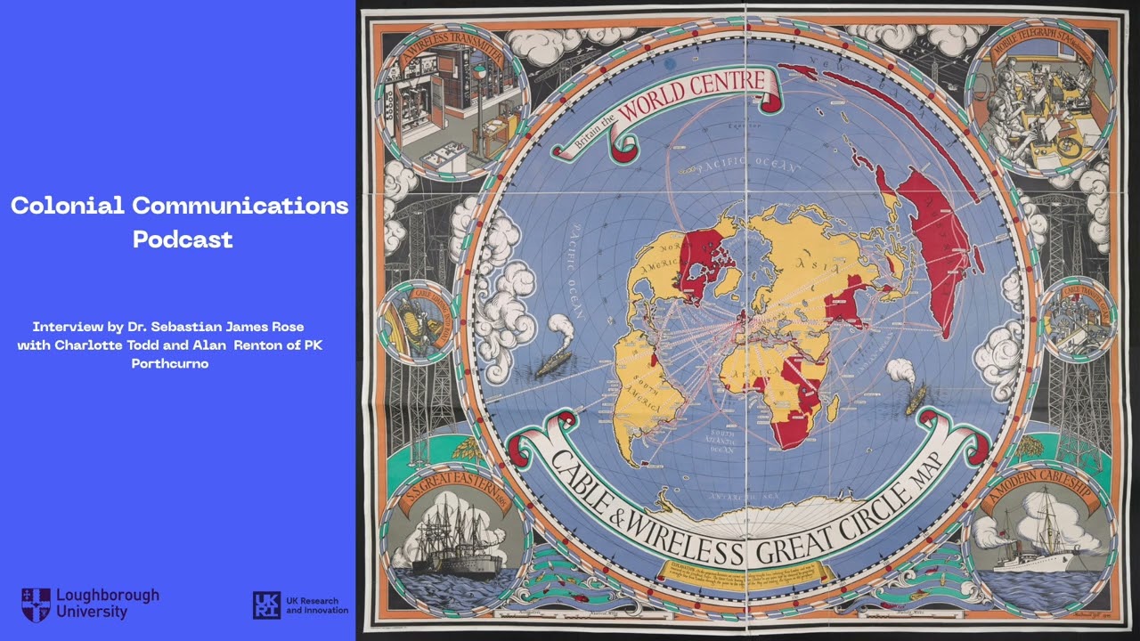 Colonial Communications Podcast: Interview with Charlotte Todd and Alan Renton of PK Porthcurno