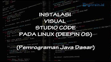 Persiapan Belajar Dasar Pemrograman Java - Instalasi Visual Studio Code Pada Linux (Deepin OS) #1