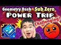 Geometry Dash SubZero【POWER TRIP】(Challenging) 7 years old ジオメトリーダッシュ