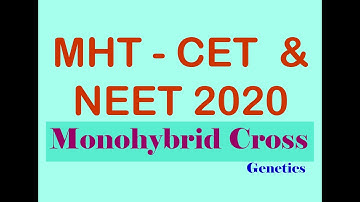 NEET / MHT CET 2020 / Monohybrid cross  / Genetic basis of inheritance