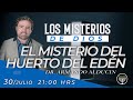 "El Misterio del Huerto del Edén" Los Misterios de Dios - Dr. Armando Alducin