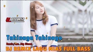 Dj Remix Nias || Tahinaga Tahinago || Dj Lagu Nias Full Bass 2023