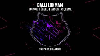 Trakya Oyun Havaları & Bursalı Göksel & Aysun Taşçeşme - Ballı Lokmam (Roman Havası)