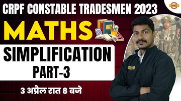 CRPF CONSTABLE TRADESMAN 2023 | MATHS CLASSES | MATHS SIMPLIFICATION QUESTIONS |  BY AK RATHOR SIR