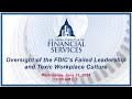 Oversight of the FDIC’s Failed Leadership and Toxic Workplace Culture (EventID=117412)