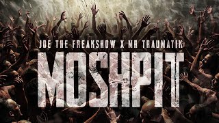 Moshpit - Joe The Freakshow ft Traumatik