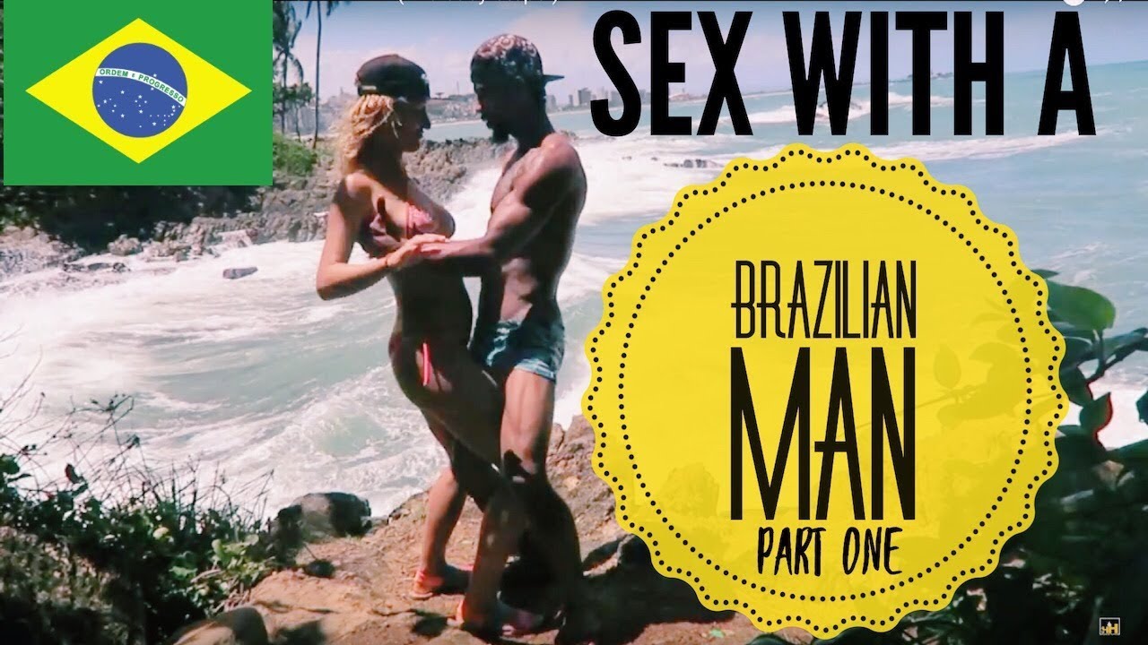 Having Sex With Brazilian Men Part 1 Carry Condoms Youtube