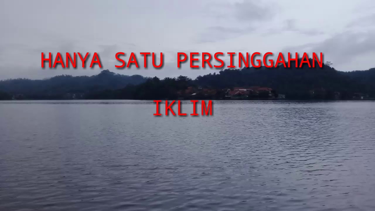 HANYA SATU PERSINGGAHAN-IKLIM - YouTube