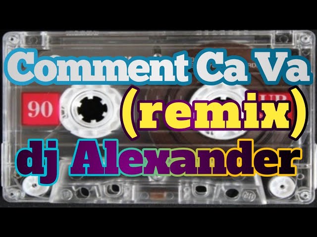 dj Alexander COMMENT CA VA (disco jadul) class=