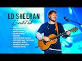 Ed Sheeran Greatest Hits Full Album 2022 | New Songs of Ed Sheeran