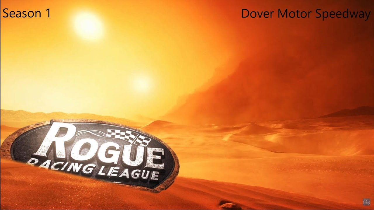 Rogue Racing League S1R3 @ Dover Motor Speedway