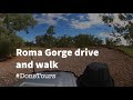 Roma Gorge drive and walk