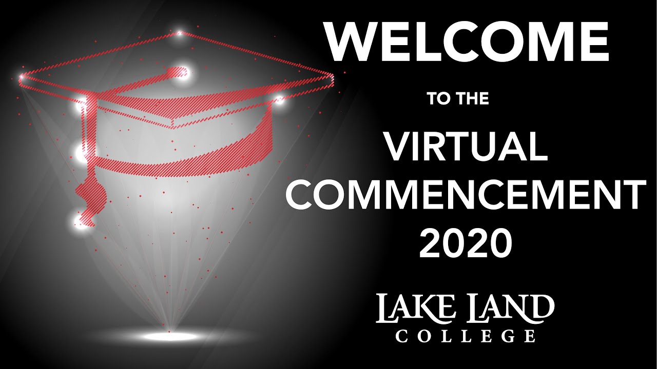Lake Land College 2020 Virtual Commencement Ceremony - YouTube