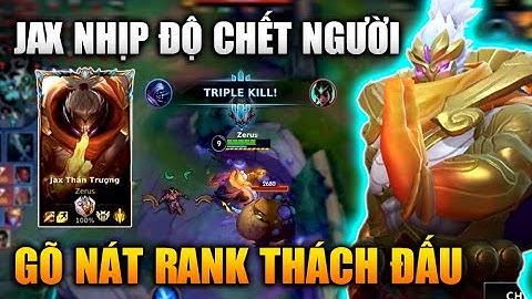 [LMHT Tốc Chiến] Jax Nhịp Độ Chết Người Gõ Nát Rank Thách Đấu Trong Liên Minh Tốc Chiến