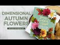 Dimensional Fall Flowers (Spellbinders Autumn Flora)