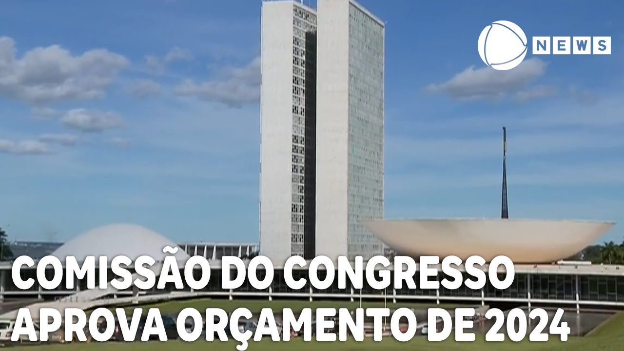 Comissão do Congresso aprova Orçamento de 2024