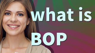 Bop | meaning of Bop
