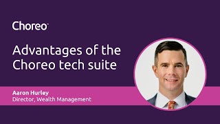 Advantages of the Choreo tech suite