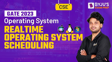 Realtime Operating System Scheduling For GATE CSE 2023 | Operating System | BYJU