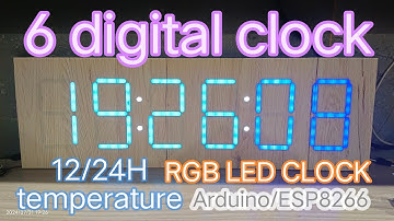 6-digit  clock  LED ws2812+arduino 6位变色全彩LED时钟DS3231+ESP8266 NTP WiFi时钟，电路图在5:30秒