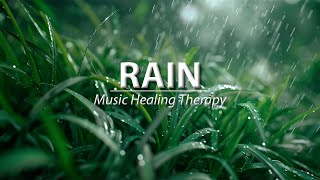 Rain Sounds for Sleeping - Relaxing Piano Music - Music Healing Therapy