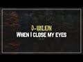 D-UKLION - WHEN I CLOSE MY EYES (Letra y descarga)