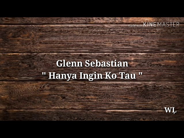 Glenn Sebastian - Hanya Ingin Ko Tau ( Lirik )