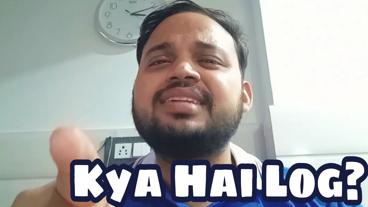 Kya hai Log? Matlab Kuch Bhi! youtube YouTube