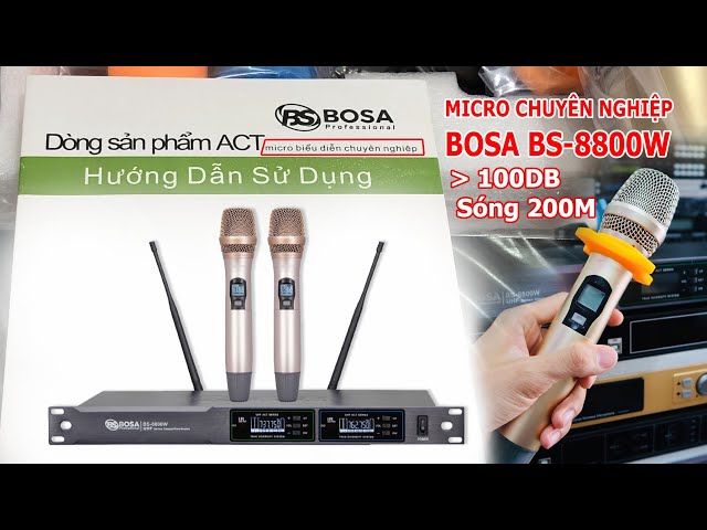 Minh Anh AUDIO Test Micro Chuyên Nghiệp BOSA BS-8800W Chinh Phục Mọi Nhu Cầu Karaoke Hát Sân Khấu