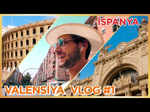 VALENSİYA - İSPANYA VLOG#1 YAŞAM, FİYATLAR, GEZİLECEK YERLER