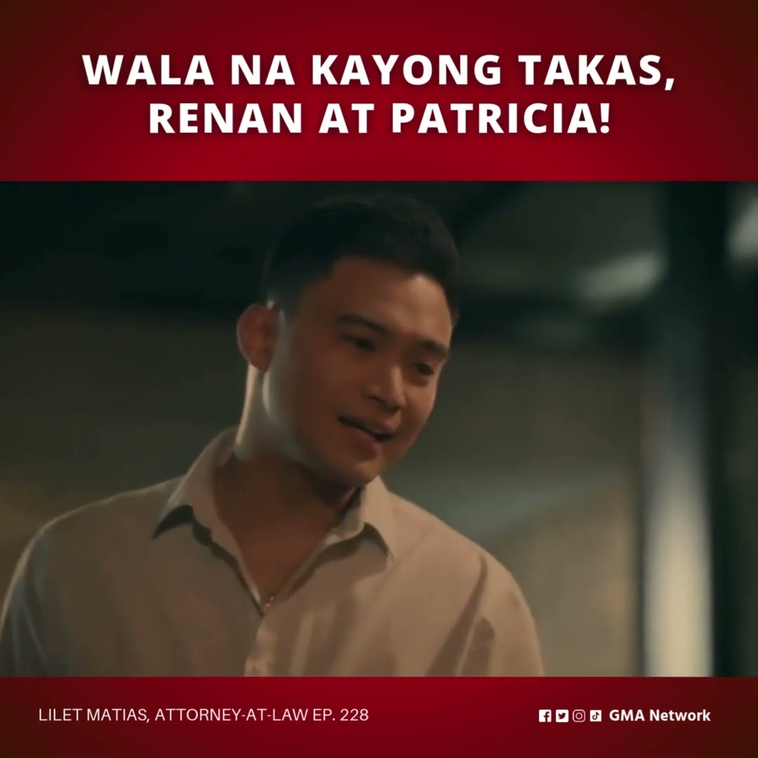 Lilet Matias, Attorney-at-Law: Wala na kayong takas, Renan at Patricia! (Episode 228)
