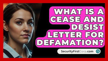 What Is A Cease And Desist Letter For Defamation? - SecurityFirstCorp.com