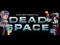 SBFP - Dead Space 2 Compilation