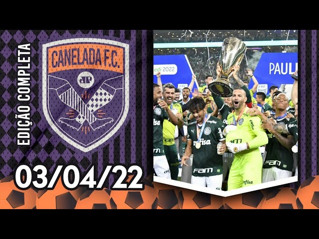 Palmeiras CAMPEÃO PAULISTA 2022! - Programa Completo (03/04/22) 