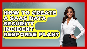 How To Create A SaaS Data Security Incident Response Plan? - The SaaS Pros Breakdown