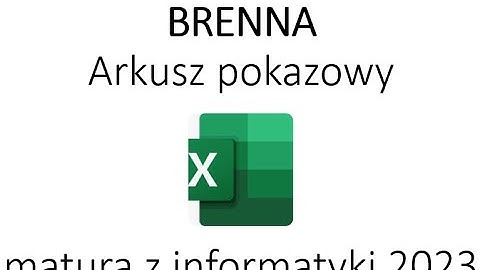 BRENNA EXCEL - Arkusz pokazowy marzec 2022 - matura informatyka