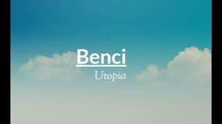 BENCI. lirik #utopia