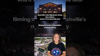 Nashville’s Next Big Music Venue Has a Name — And It’s Pure Nashville Soul