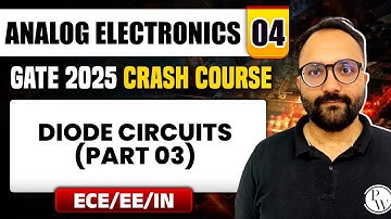 Analog Electronics 04 | Diode Circuits (Part 03) | EE / ECE / IN | GATE 2025 Crash Course
