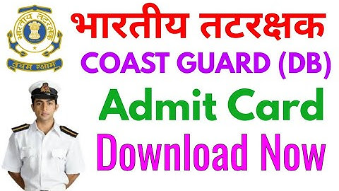 Indian Coast Guard DB Navik 1/2020 batch Admit Card Released
