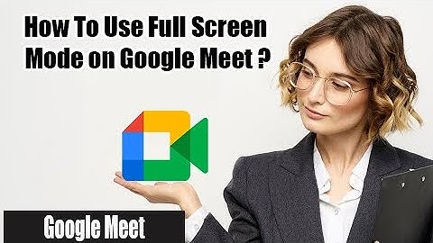 How to Use Full Screen Mode on Google Meet | Google Meet Tutorial 2022