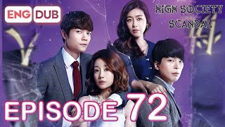 High Society Scandal Episode 72 [Eng Dub Multi-Language Sub] | K-Drama | Seo Eun-Chae, Lee Jung-mun